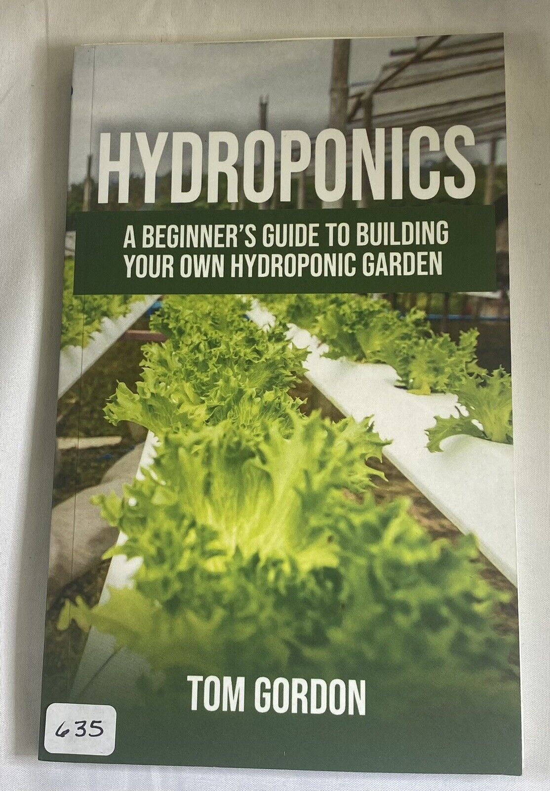 Hydroponics A Beginners Guide To Building Your Own Hydroponic Garden Tom Gordon