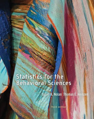 Statistics for the Behavioral Sciences by Thomas Heinzen and Susan Nolan (2014,