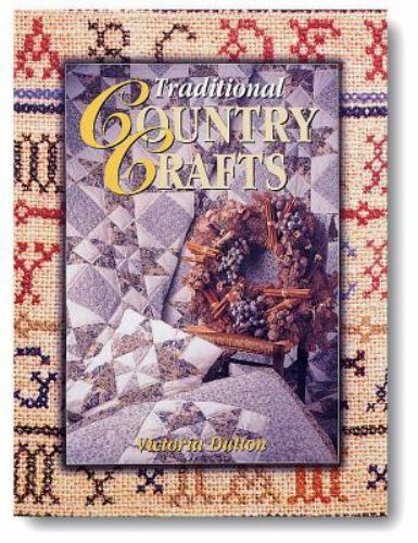 Traditional Coutry Crafts by Victoria Dutton (1998, Hardcover)