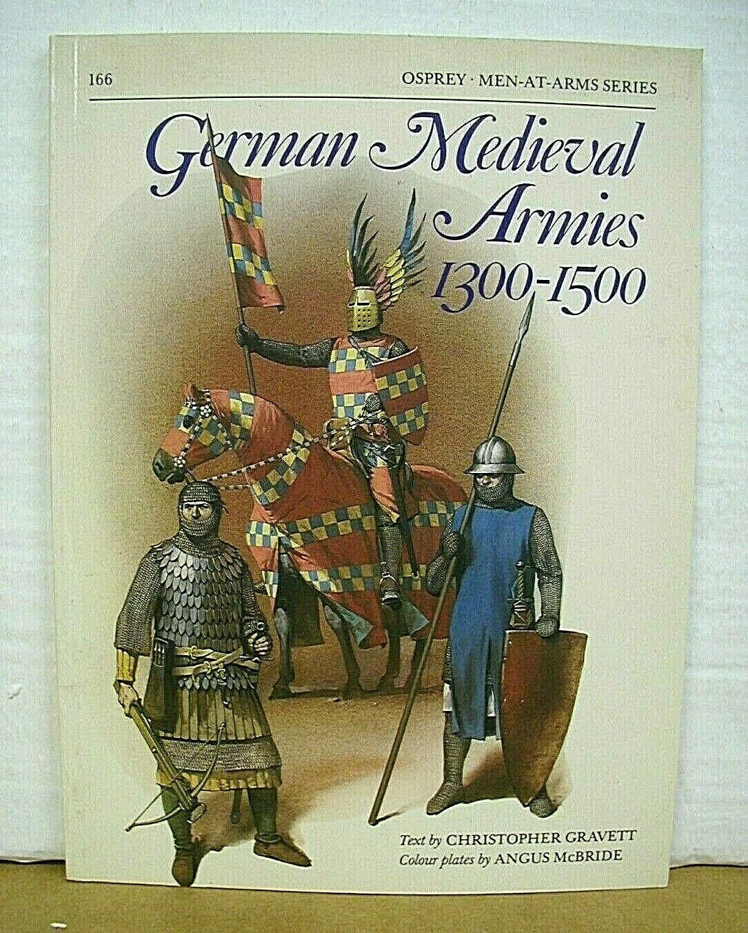 German Medieval Armies 1300-1500 by Christopher Gravett & color by Angus McBride