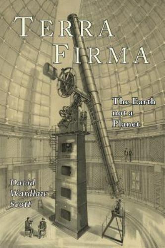 Terra Firma: The Earth Not a Planet, Pro.. 9781684221288 by Scott, David Wardlaw