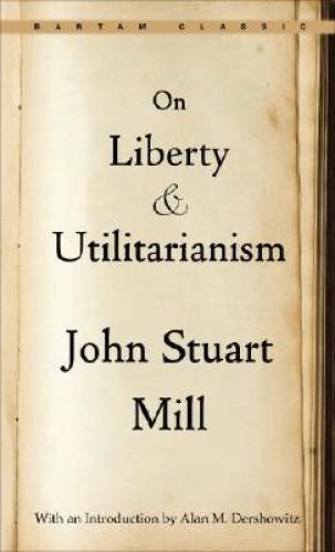 On Liberty and Utilitarianism (Bantam Classics) - Paperback - GOOD