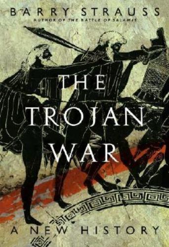 The Trojan War: A New History Strauss, Barry Hardcover Used - Good