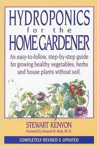 Hydroponics for the Home Gardener: An Easy-To-Follow, Step-By-Step Guide for...