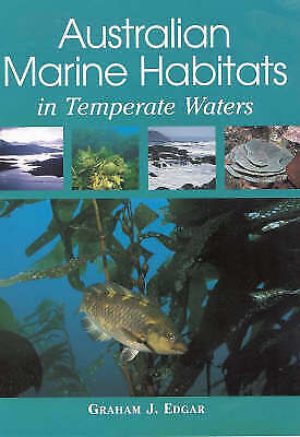 Australian Marine Habitats in Temperate Waters  Graham J Edgar Ecology