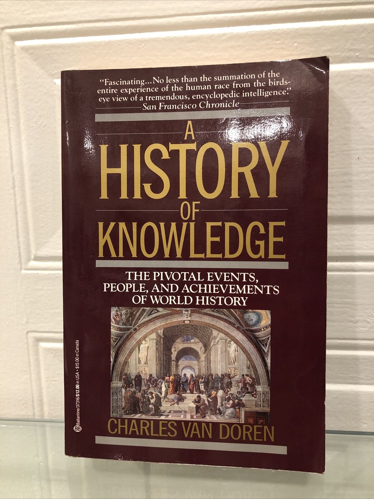 A History of Knowledge : Past, Present, and Future by Charles Van Doren...