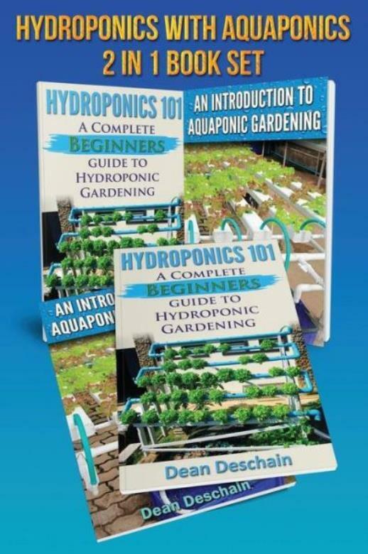 Hydroponics - Aquaponics 2 In 1 Book Set Book: Book 1: Hydroponics 101 - Bo...