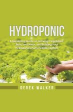 Hydroponic: A Gardening Guide On Growing Vegetables, Fruits, And Herbs, And... picture