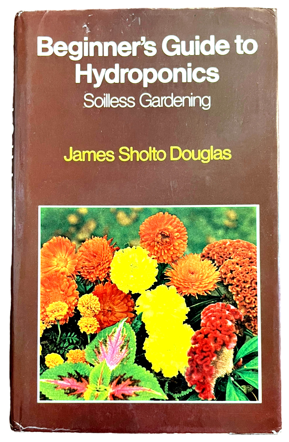 Beginner\'s Guide to Hydroponics: Soilless Gardening by James Sholto Douglas - HC