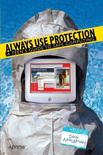 Always Use Protection: A Teen\'s Guide to Safe Comp... by Appleman, Dan Paperback