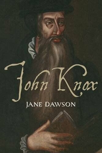 John Knox by Dawson, Jane Book The Fast 