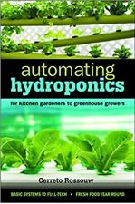 Automating Hydroponics : For Kitchen Gardeners to Greenhouse Growers NEW picture