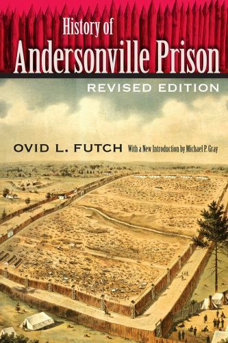 HISTORY OF ANDERSONVILLE PRISON REVISED EDITION (Paperback 2011) Very Good Cond.