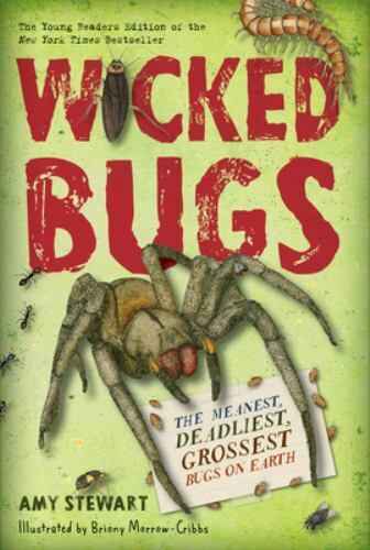Wicked Bugs The Meanest, Deadliest Grossest Bugs kids age 8-12 softcover ARC NEW
