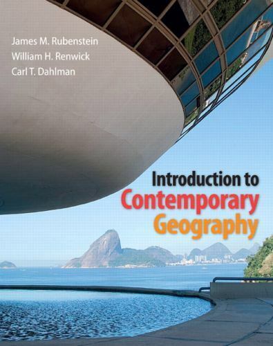 Introduction to Contemporary Geography by Rubenstein, James M., Renwick, Willia