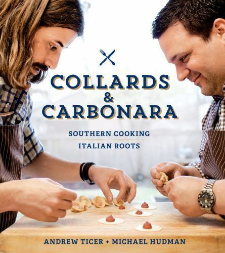 Collards and Carbonara : Southern Cooking, Italian Roots by Andy Ticer and...