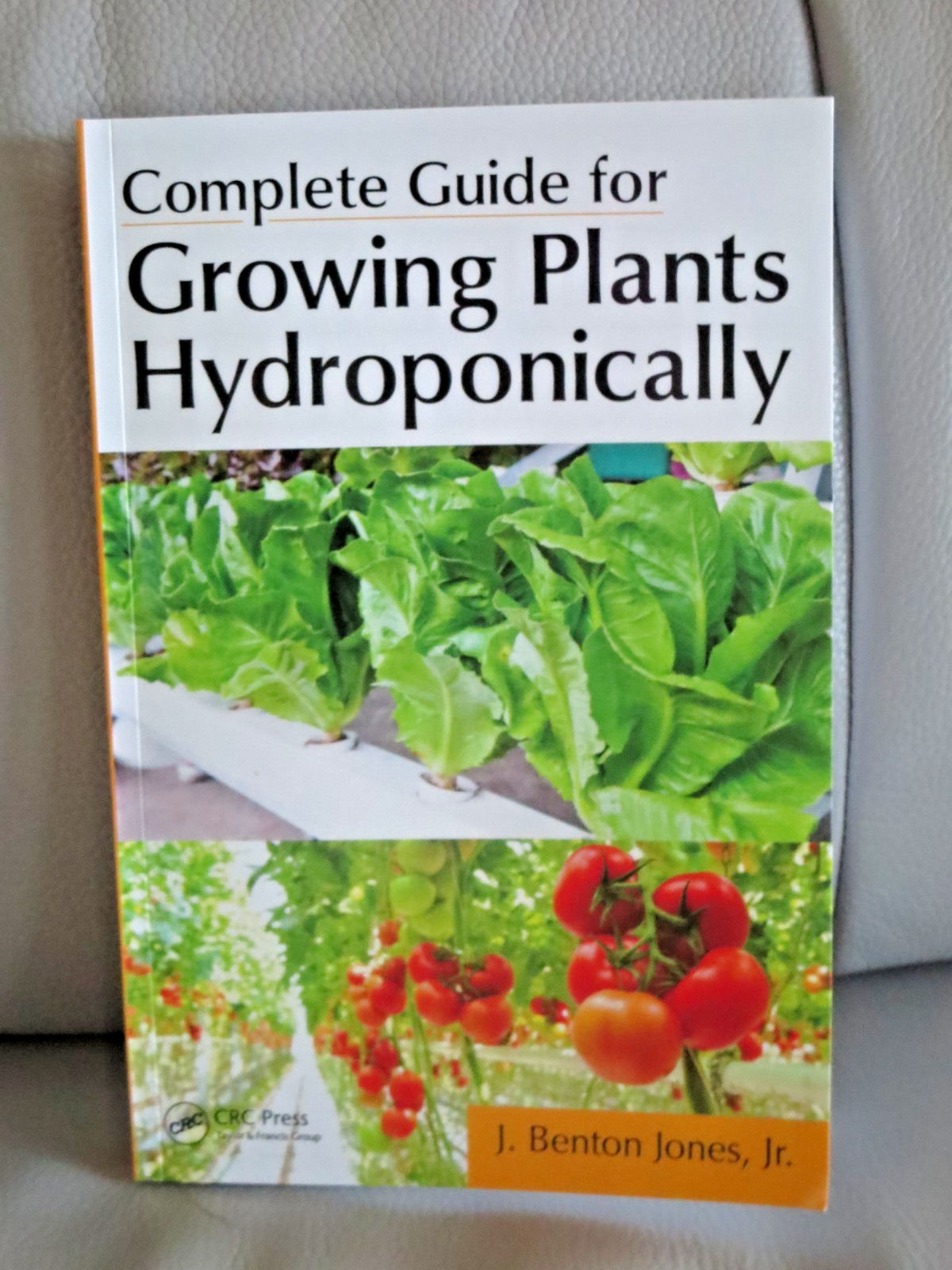Complete Guide for Growing Plants Hydroponically Paperback -J. Benton Jones Jr