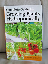 Complete Guide for Growing Plants Hydroponically Paperback -J. Benton Jones Jr picture
