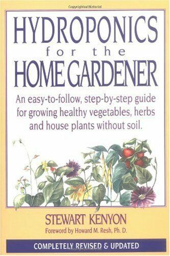 Hydroponics for Home Gardener  Completely Revised and Updated  Garden