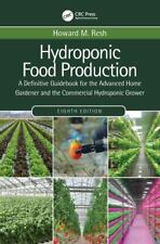 Hydroponic Food Production : A Definitive Guid for the Advanced Home Gardener... picture