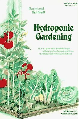 Hydroponic Gardening : The Magic of Hydroponics for the Home Gard