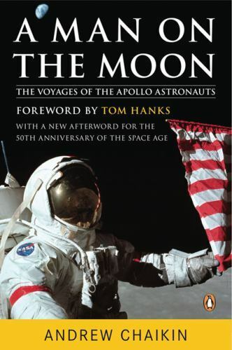 A Man on the Moon : The Voyages of the Apollo Astronauts by Andrew Chaikin...