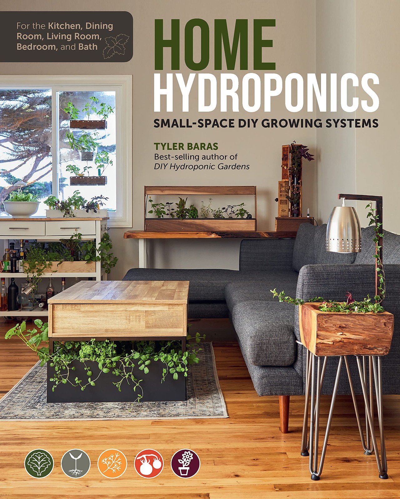 Home Hydroponics: Small-space DIY growing systems for the kitchen, dining ro...