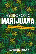 Hydroponic Marijuana: 3 Foolproof Ways to Grow Cannabis with Hydroponics (Ur... picture